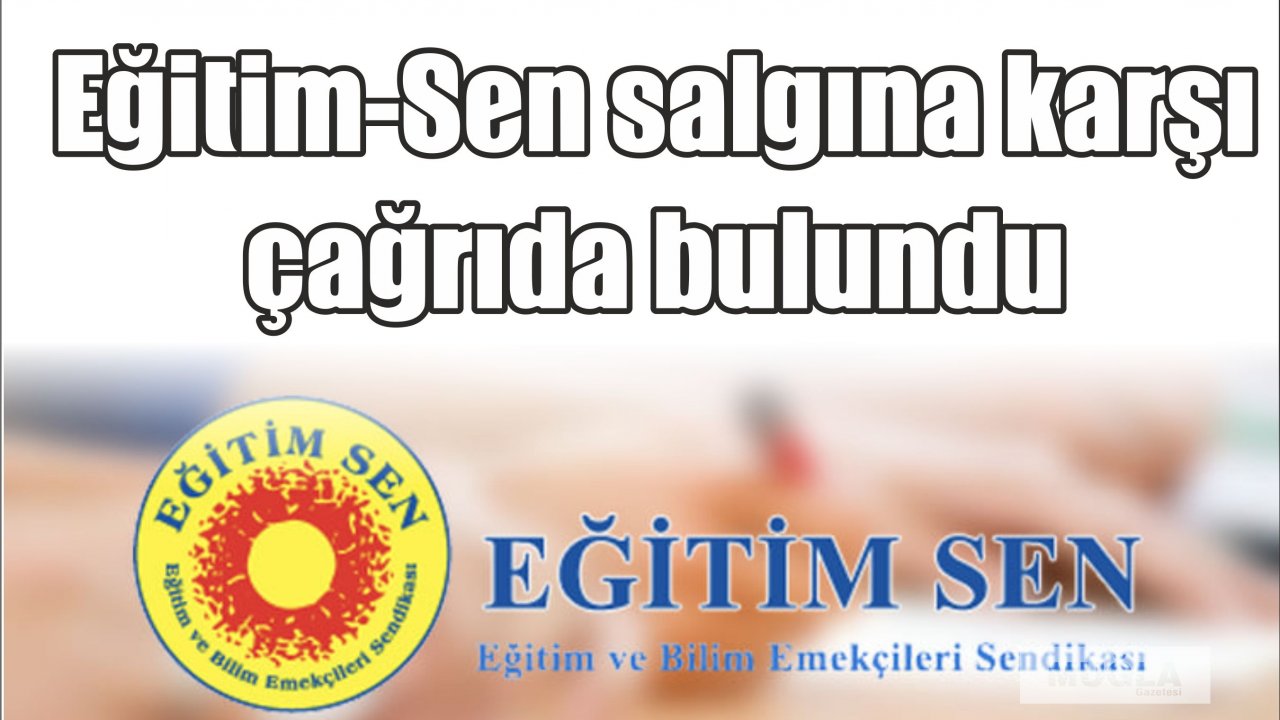 Eğitim-Sen salgına karşı çağrıda bulundu