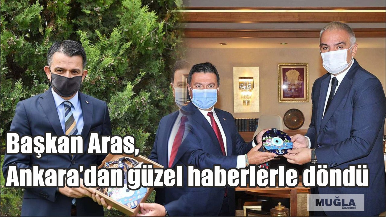 Başkan Aras, Ankara’dan güzel haberlerle döndü