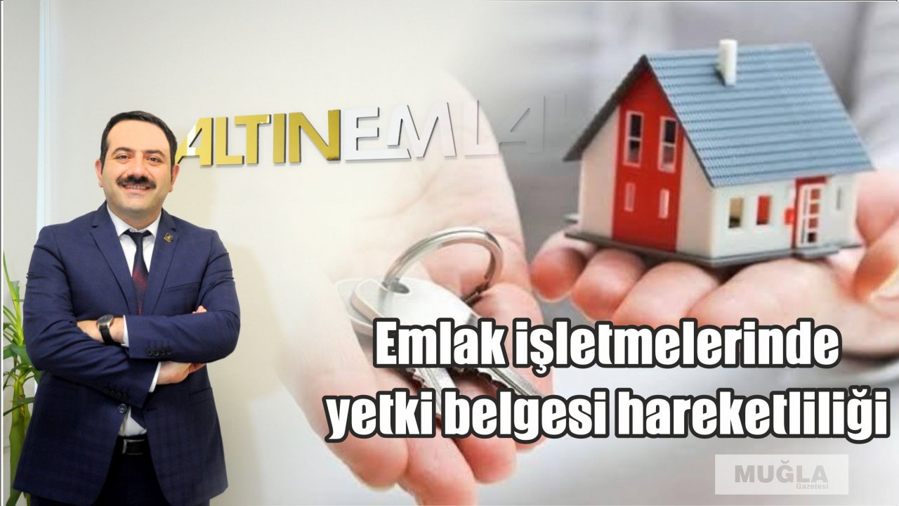 Emlak işletmelerinde yetki belgesi hareketliliği