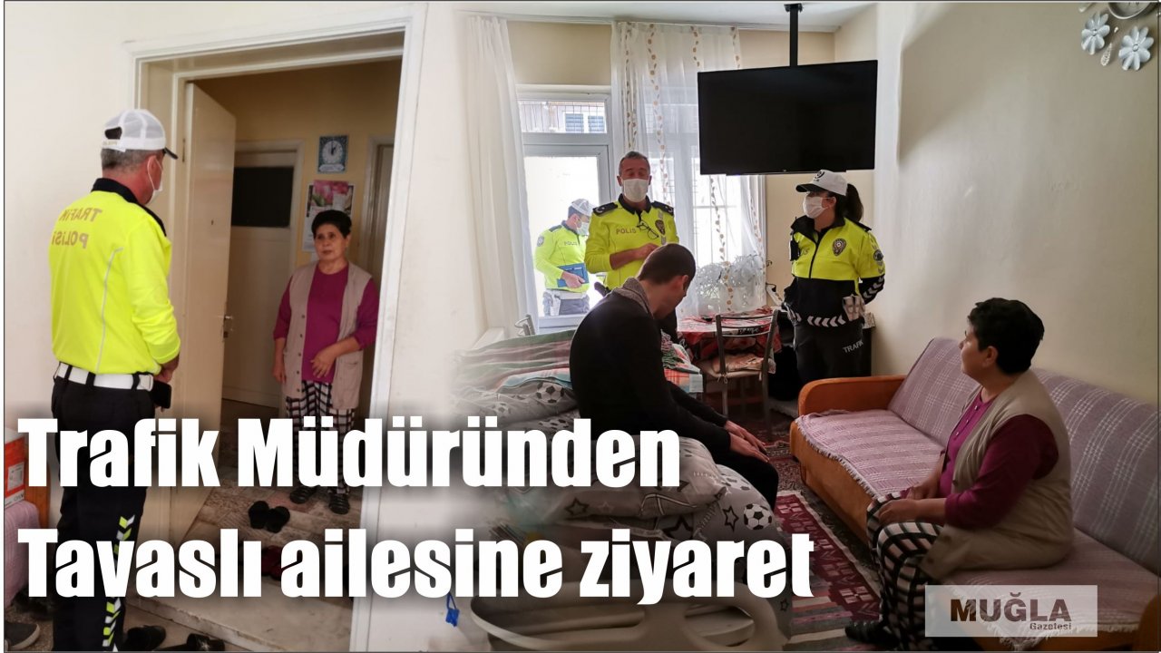 Trafik Müdüründen Tavaslı ailesine ziyaret