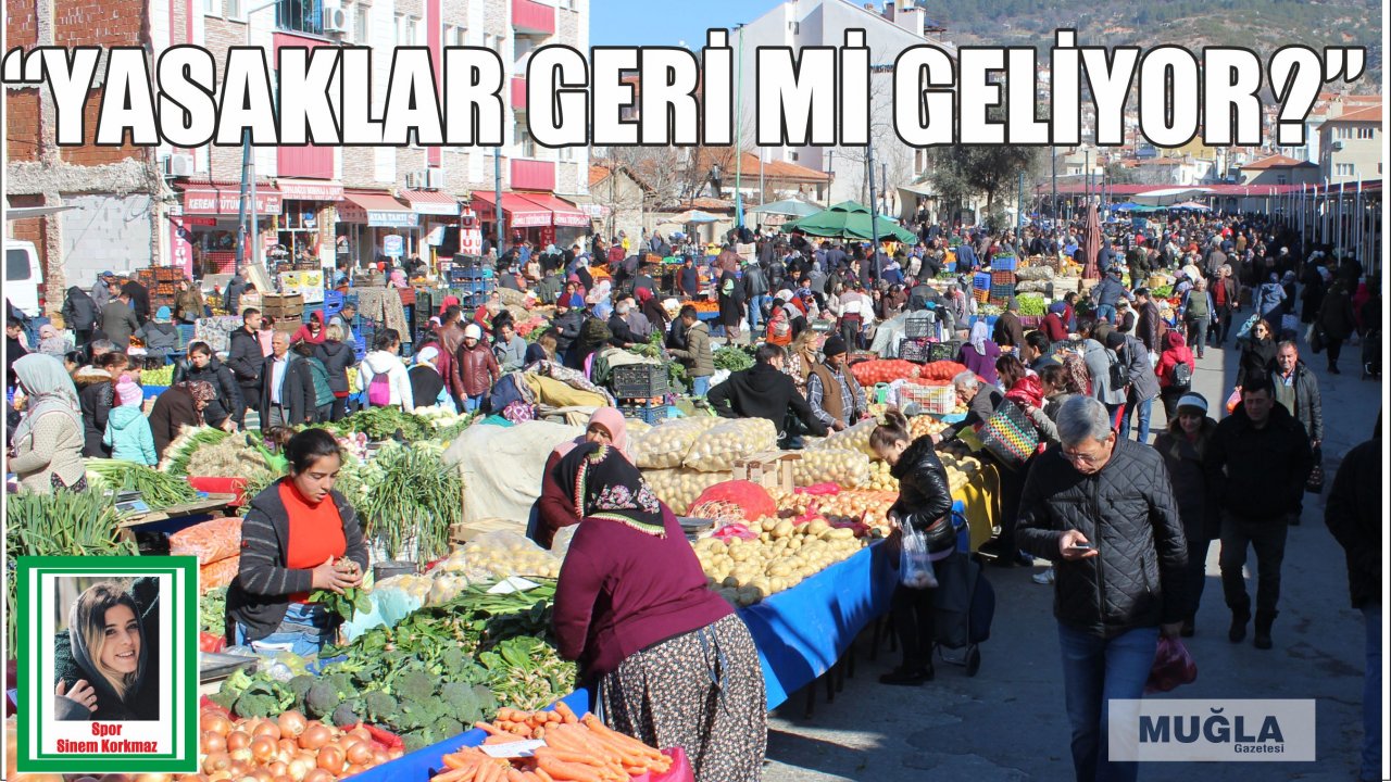 “Yasaklar geri mi geliyor?”