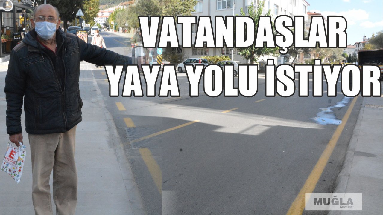 Vatandaşlar yaya yolu istiyor