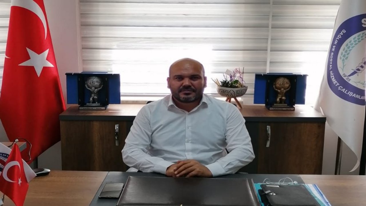 Sağlık-Sen Muğla Şube Başkanı Özcan Çiçek:  “Muğla’da Hayat Eve Sığmıyor”