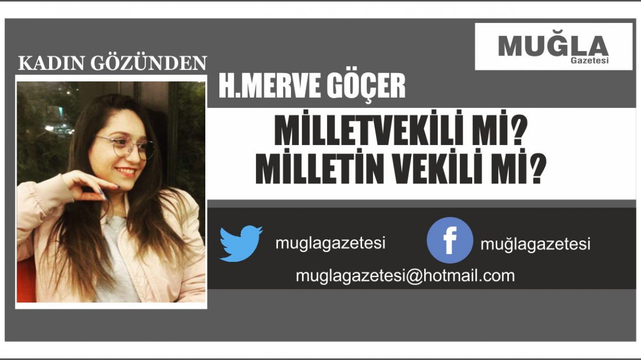 MİLLETVEKİLİ Mİ? MİLLETİN VEKİLİ Mİ?