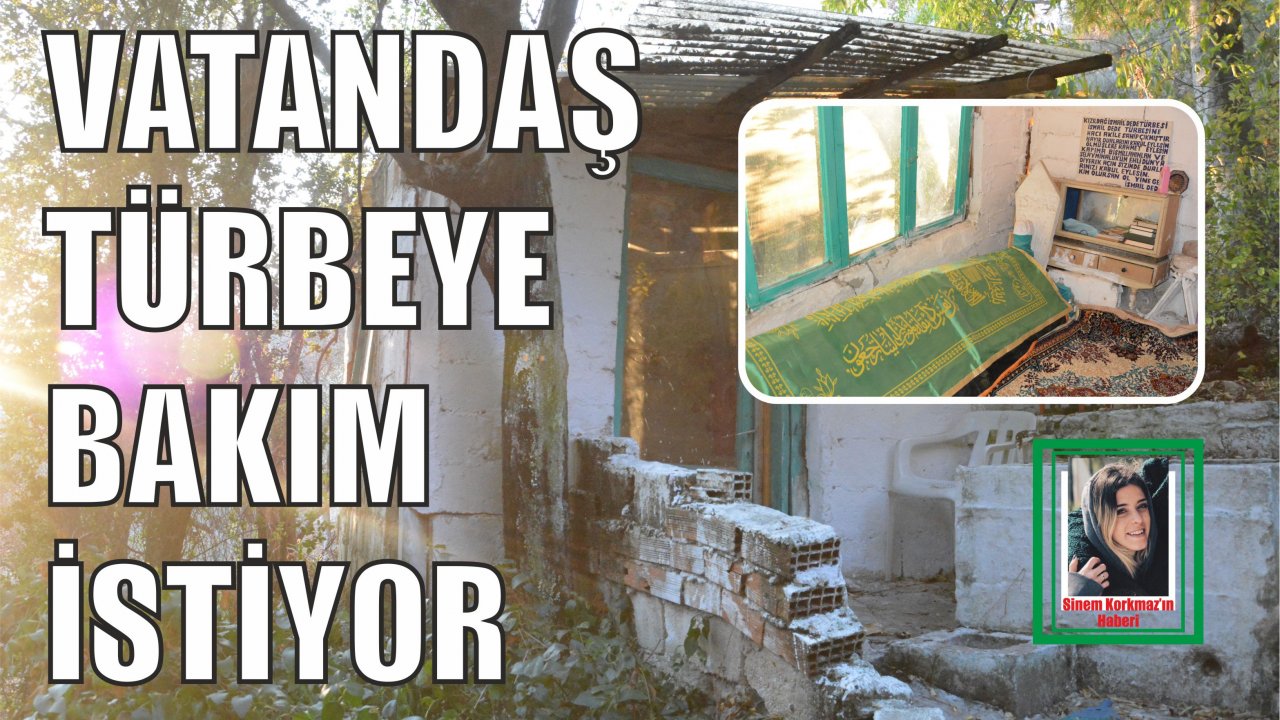 Vatandaş türbeye bakım istiyor