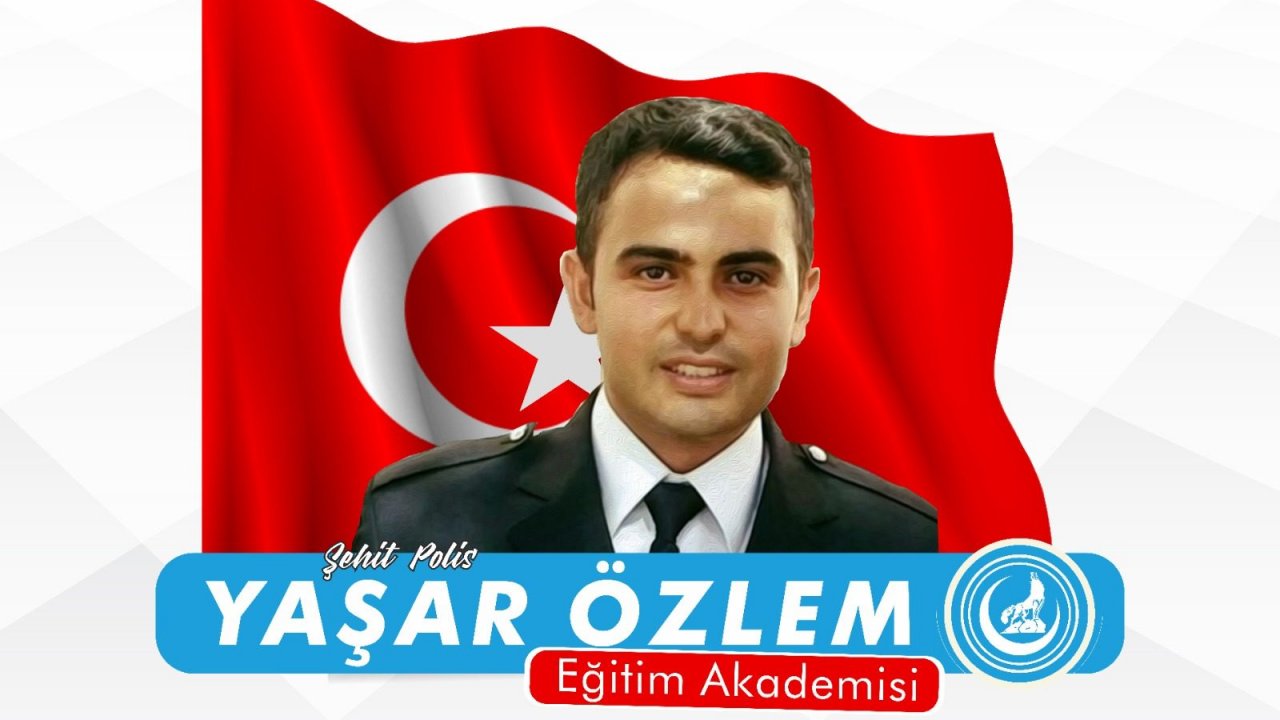 Eğitim Akademisi “Şehit Yaşar Özlem” anısına  yapılacak