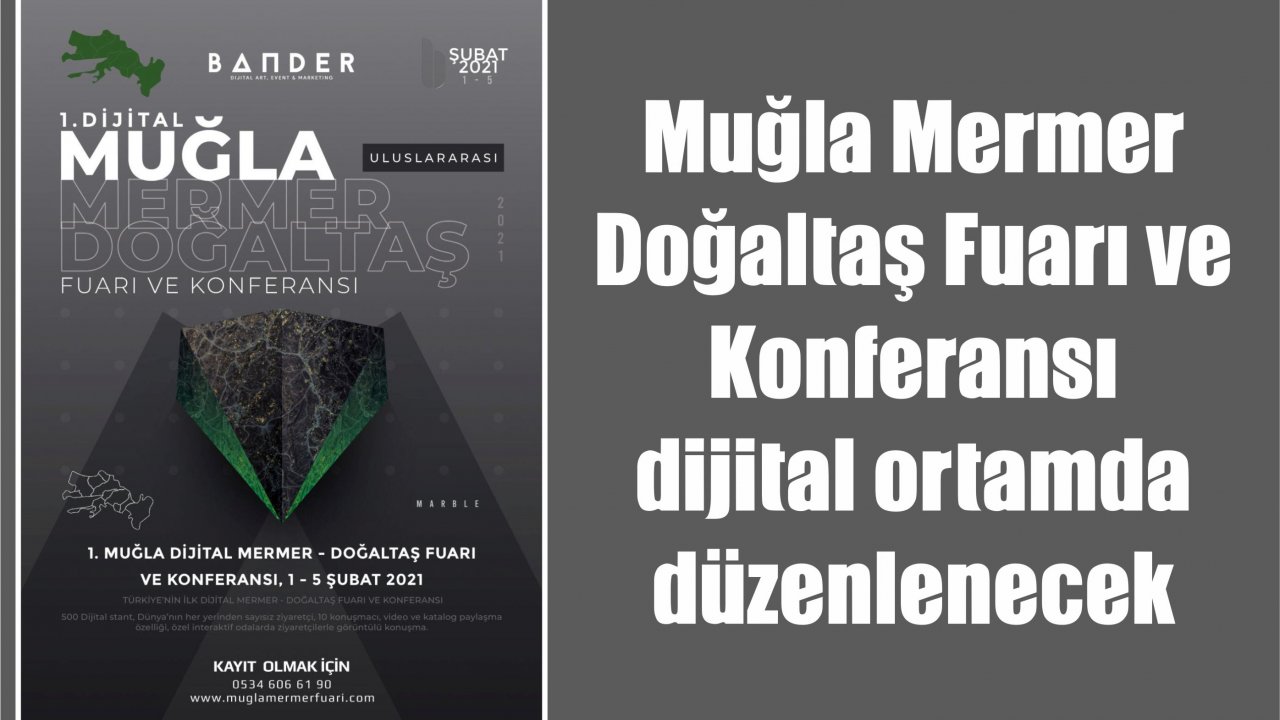 Muğla Mermer Doğaltaş Fuarı ve Konferansı dijital ortamda düzenlenecek