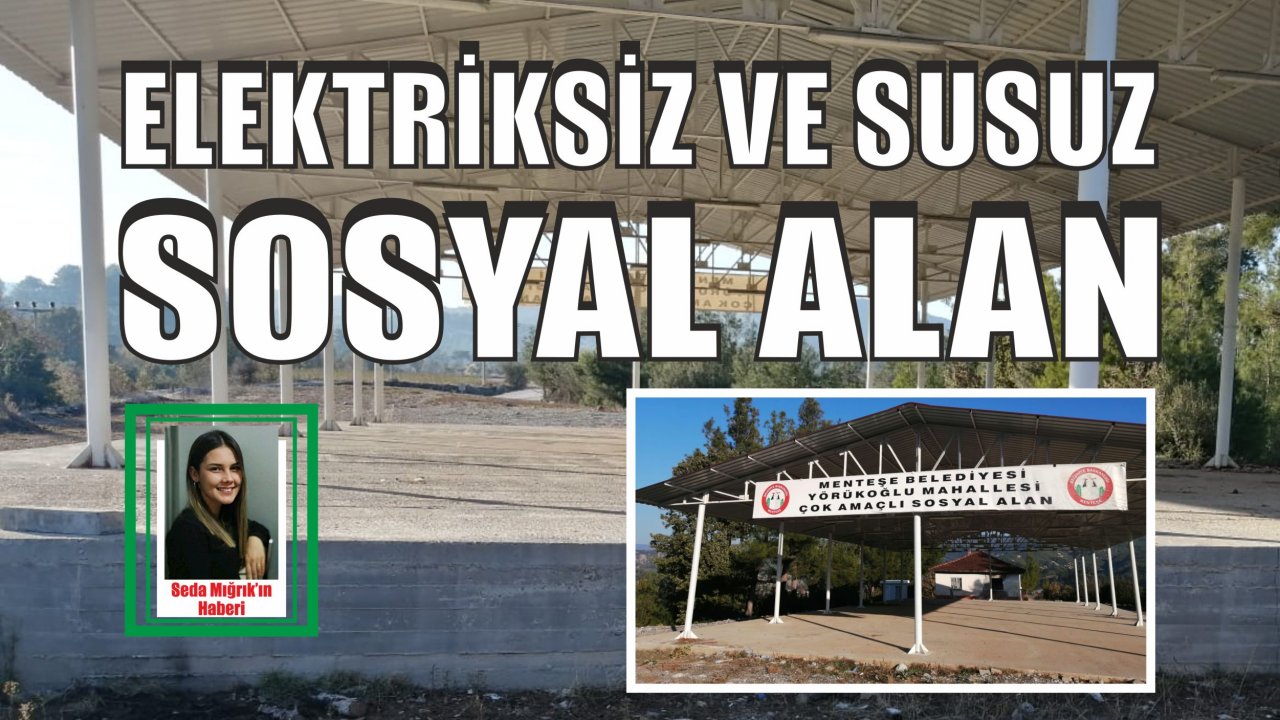 Elektriksiz ve susuz sosyal alan