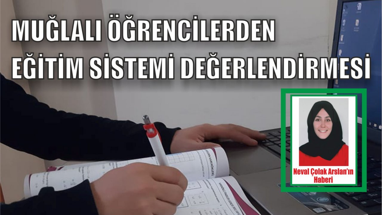 Muğlalı öğrencilerden eğitim sistemi değerlendirmesi