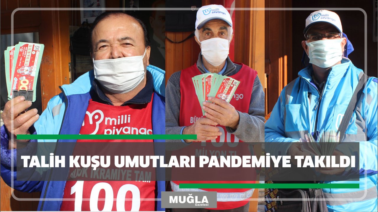 Talih kuşu umutları Pandemiye takıldı