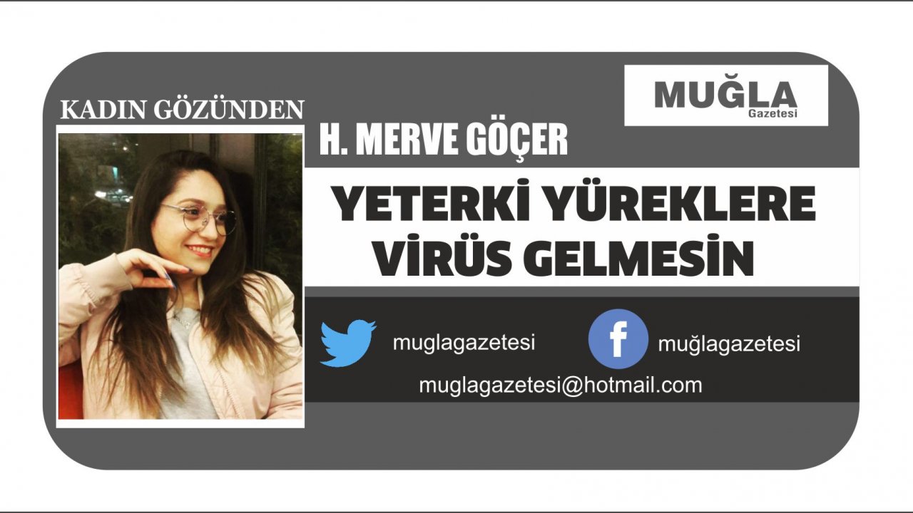 Yeterki Yüreklere Virüs Gelmesin