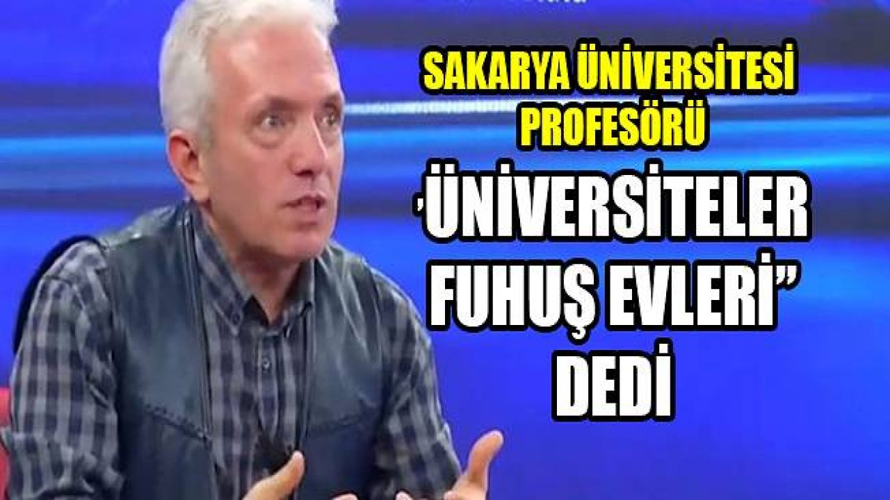 “Üniversiteler fuhuş evleri” sözüne  kınama