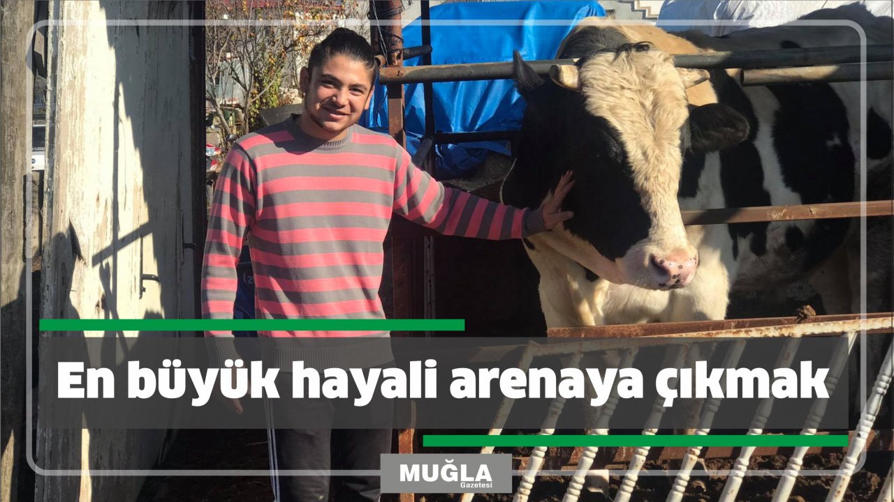 En büyük hayali arenaya çıkmak