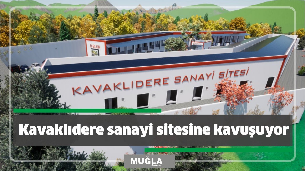 Kavaklıdere sanayi sitesine kavuşuyor