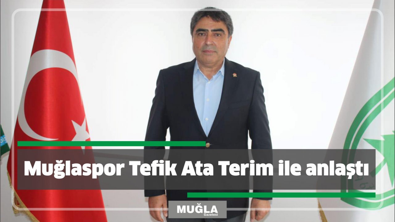 Muğlaspor Tefik Ata Tekin ile anlaştı