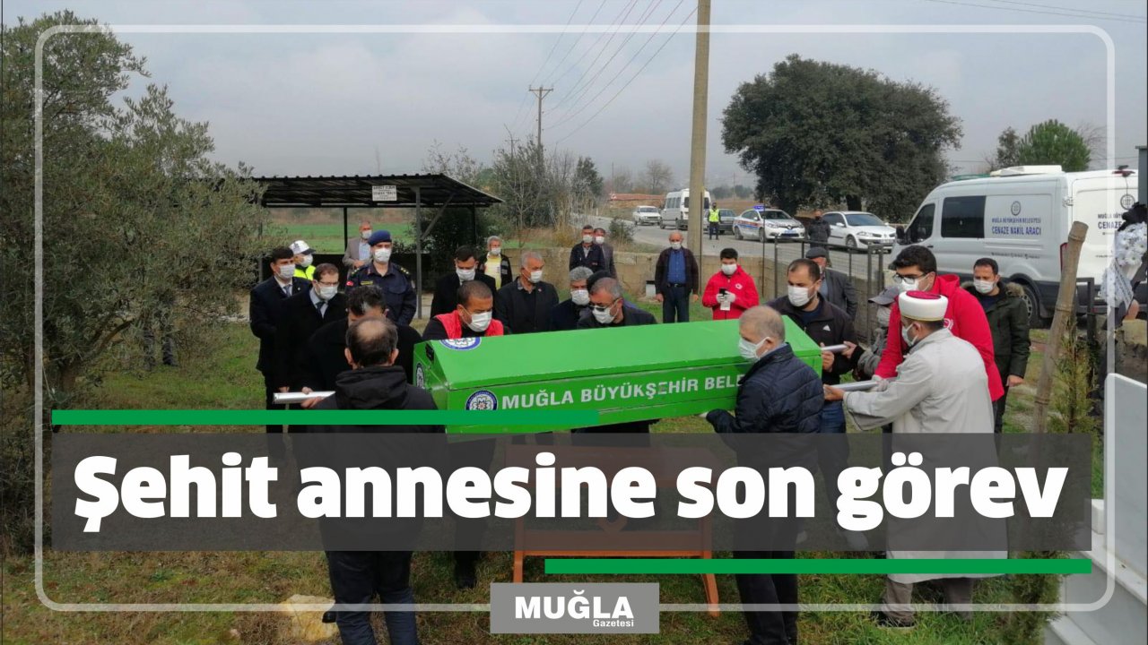 Şehit annesine son görev