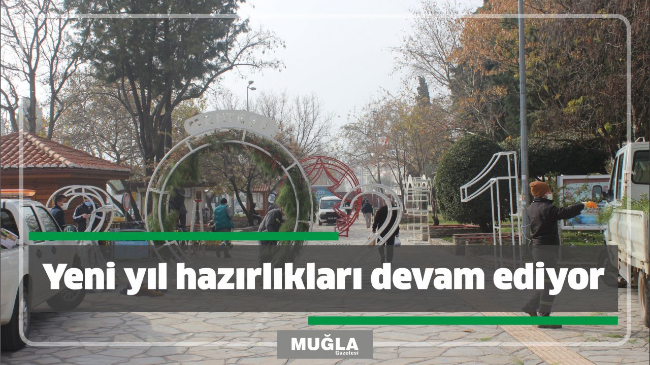 Yeni yıl hazırlıkları devam ediyor