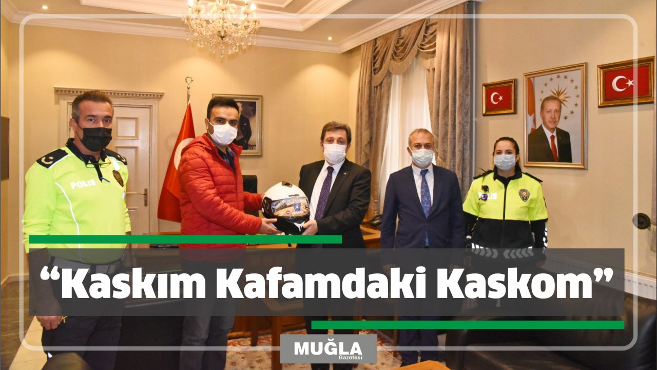 “Kaskım Kafamdaki Kaskom”