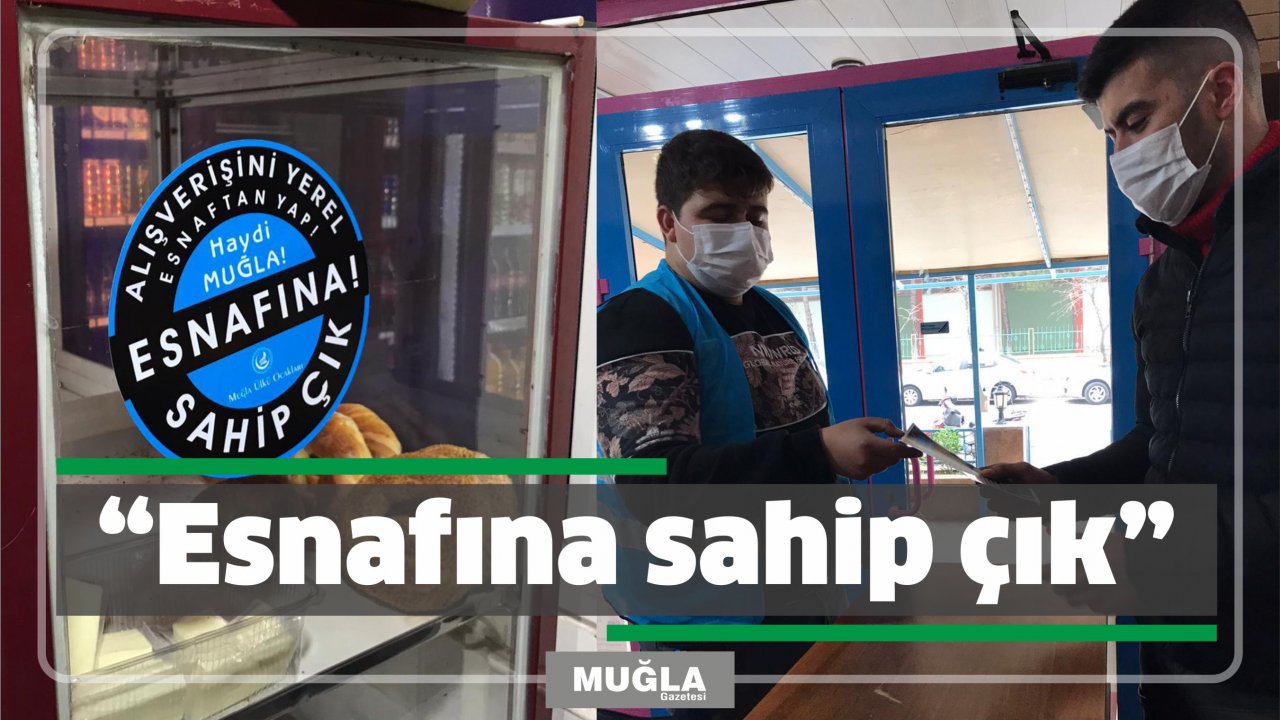 “Esnafına sahip çık”