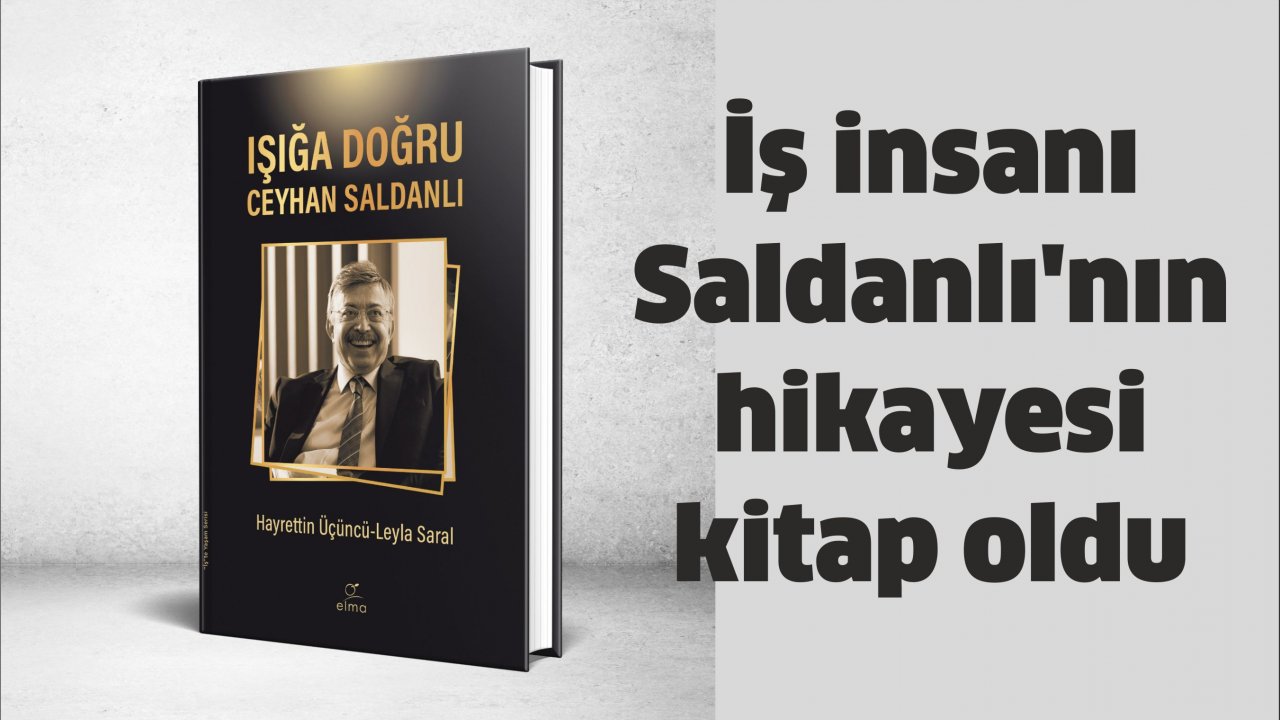 İş insanı Saldanlı’nın hikayesi kitap oldu