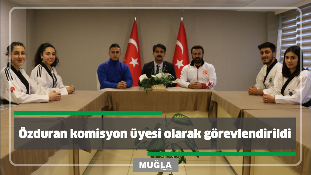 Özduran komisyon üyesi olarak görevlendirildi