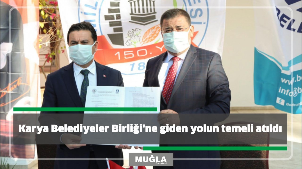 Karya Belediyeler Birliği’ne giden yolun temeli atıldı