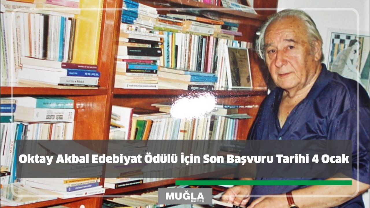 Oktay Akbal Edebiyat Ödülü İçin Son Başvuru Tarihi 4 Ocak