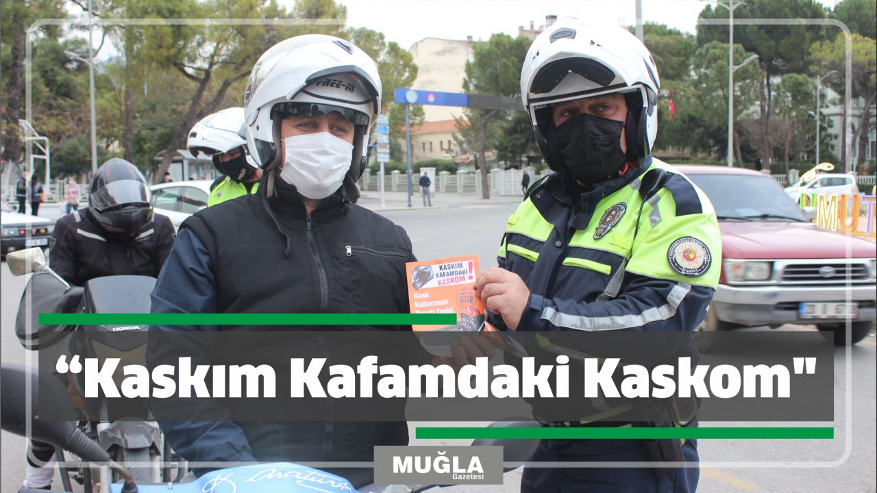 “Kaskım Kafamdaki Kaskom