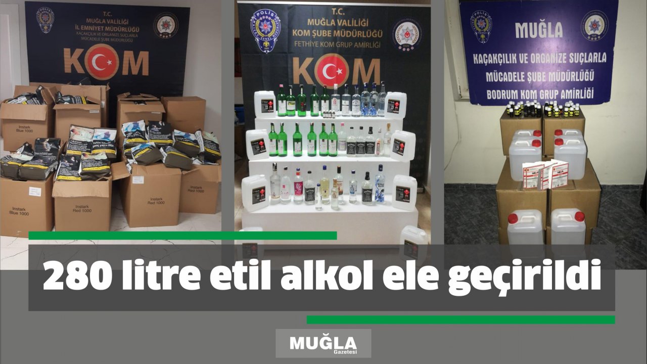 280 litre etil alkol ele geçirildi