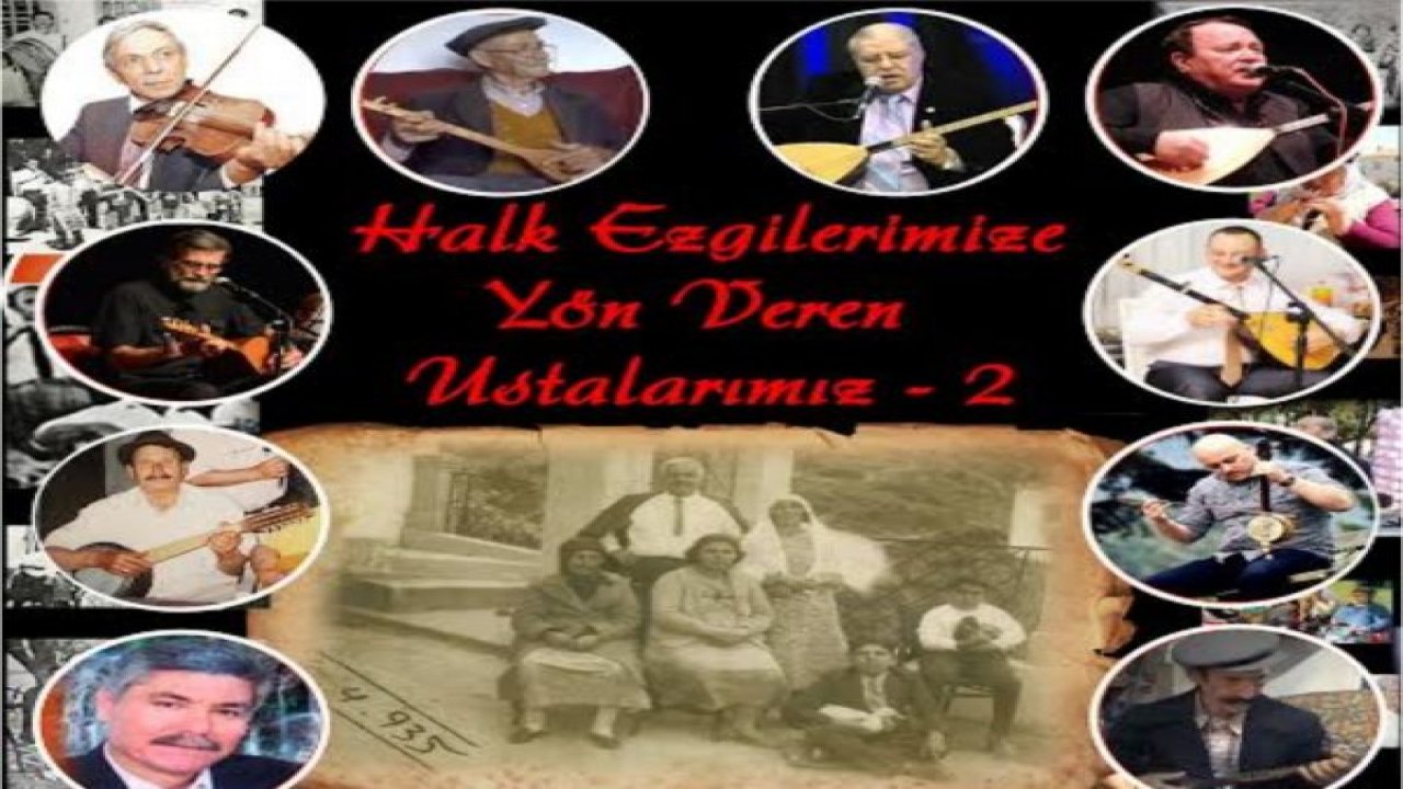 Halk Ezgilerimize Yön Veren Ustalar Unutulmadı