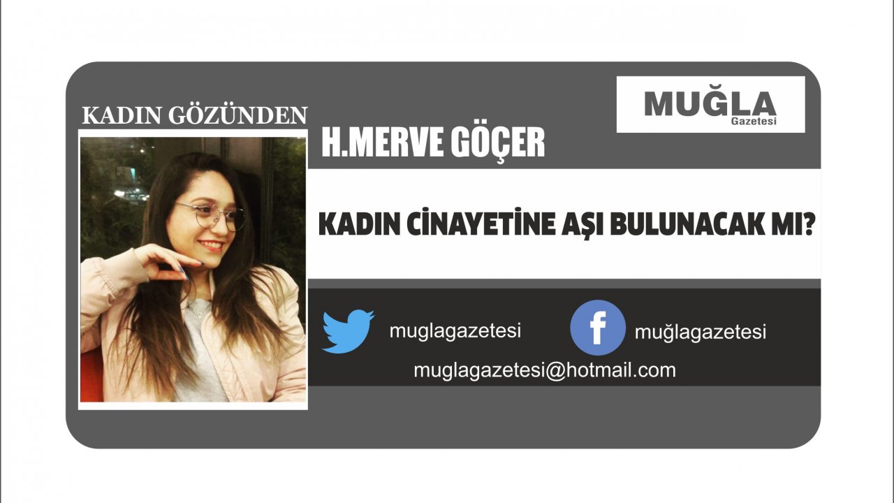 Kadın Cinayetine Aşı Bulunacak Mı?