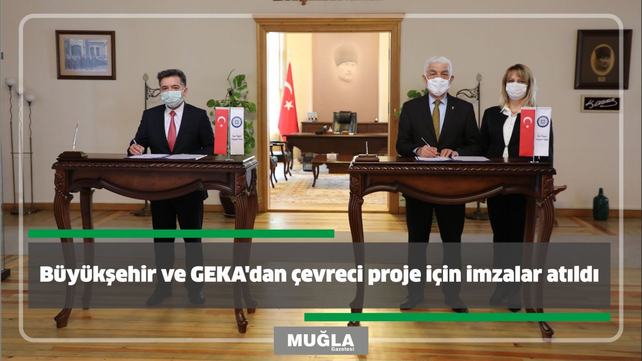 Büyükşehir ve GEKA’dan çevreci proje için imzalar atıldı