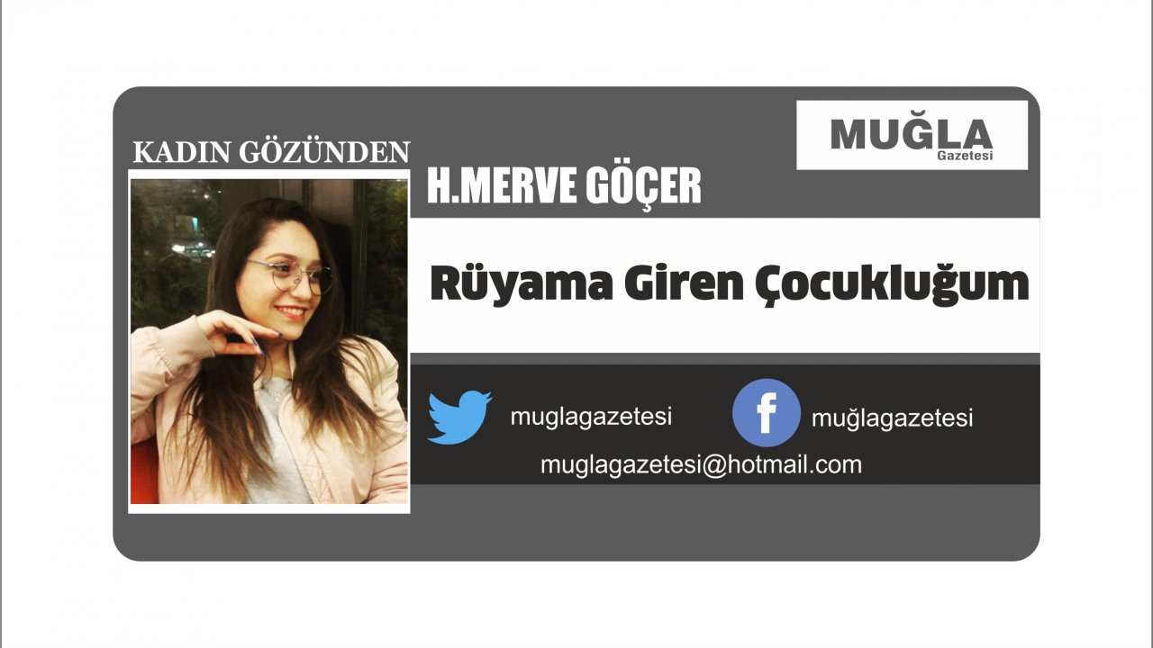 Rüyama Giren Çocukluğum