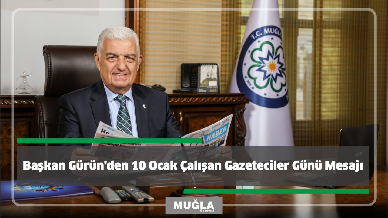 Başkan Gürün’den 10 Ocak Çalışan Gazeteciler Günü Mesajı