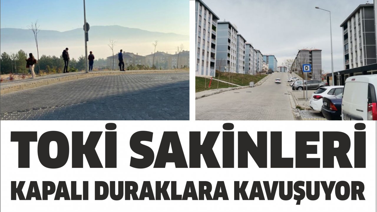TOKİ sakinleri, kapalı duraklara kavuşuyor