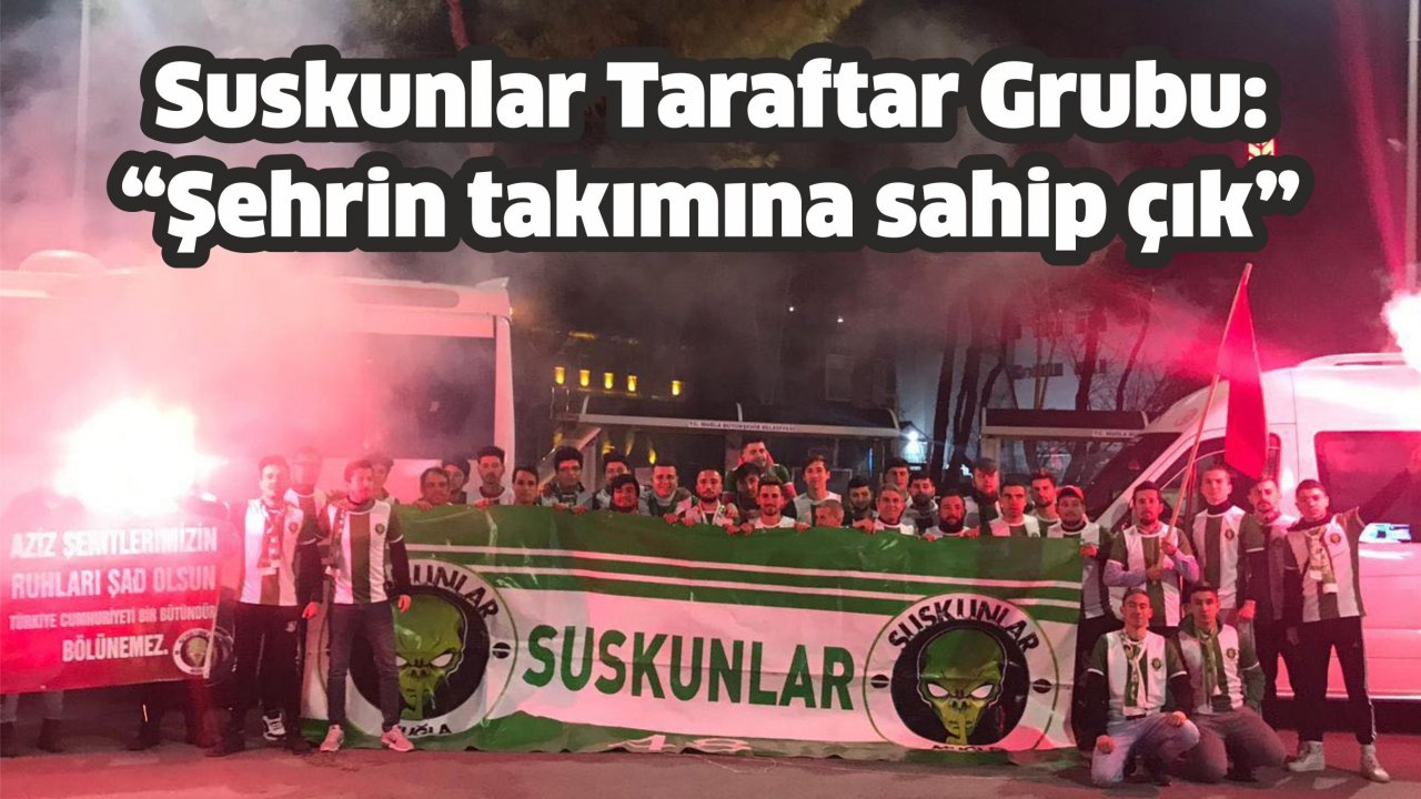 Suskunlar Taraftar Grubu:  “Şehrin takımına sahip çık”