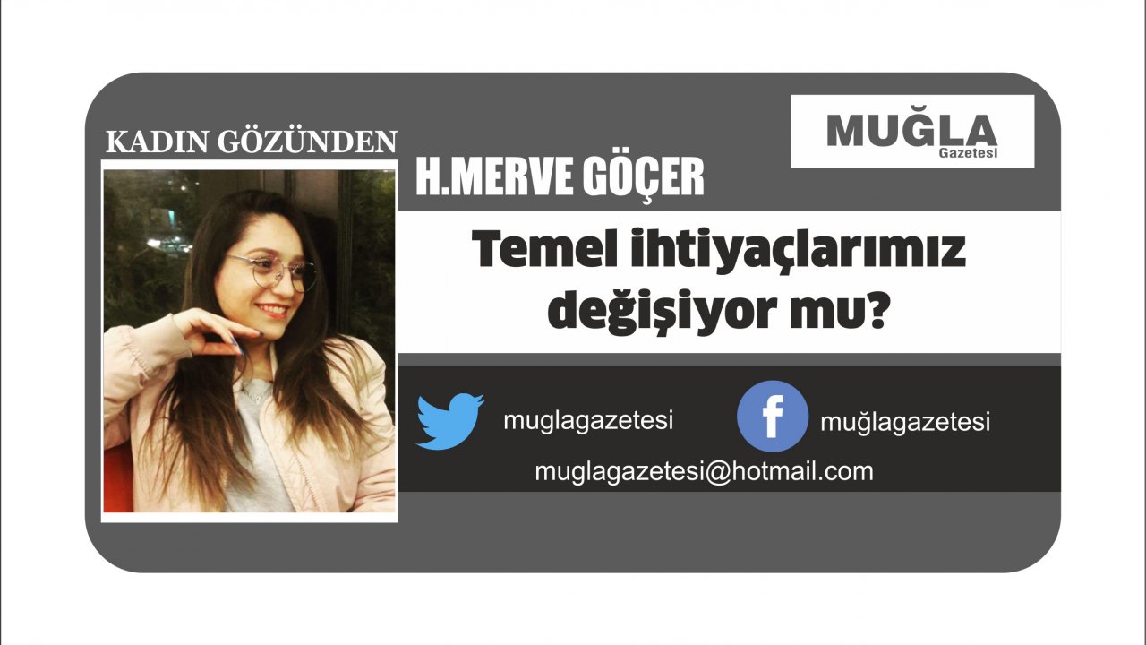 Temel ihtiyaçlarımız değişiyor mu?