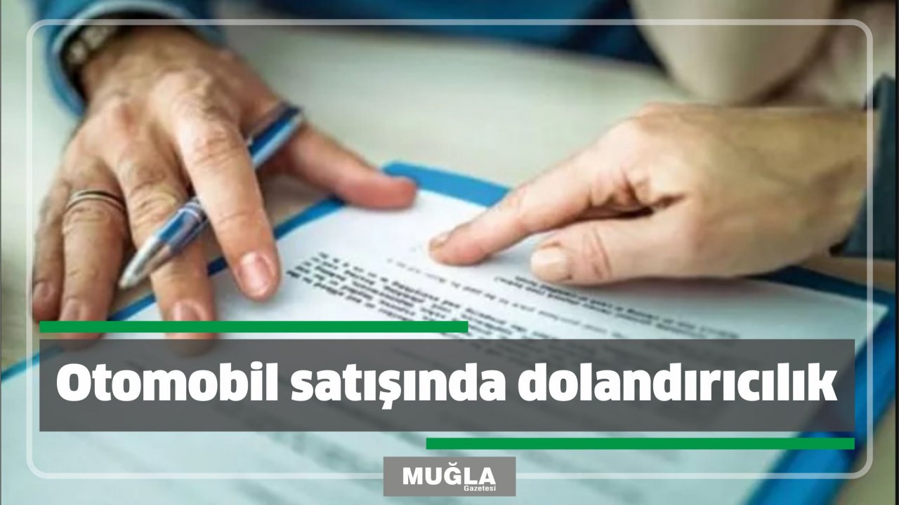 Otomobil satışında dolandırıcılık