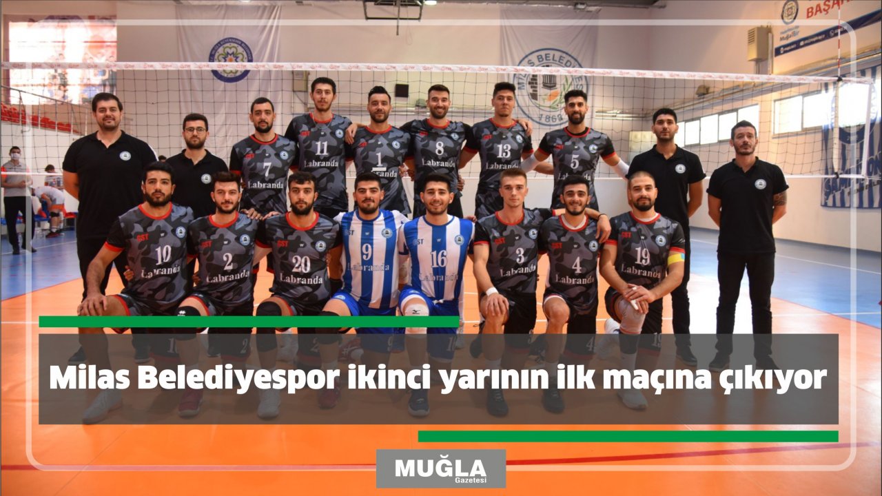 Milas Belediyespor ikinci yarının ilk maçına çıkıyor