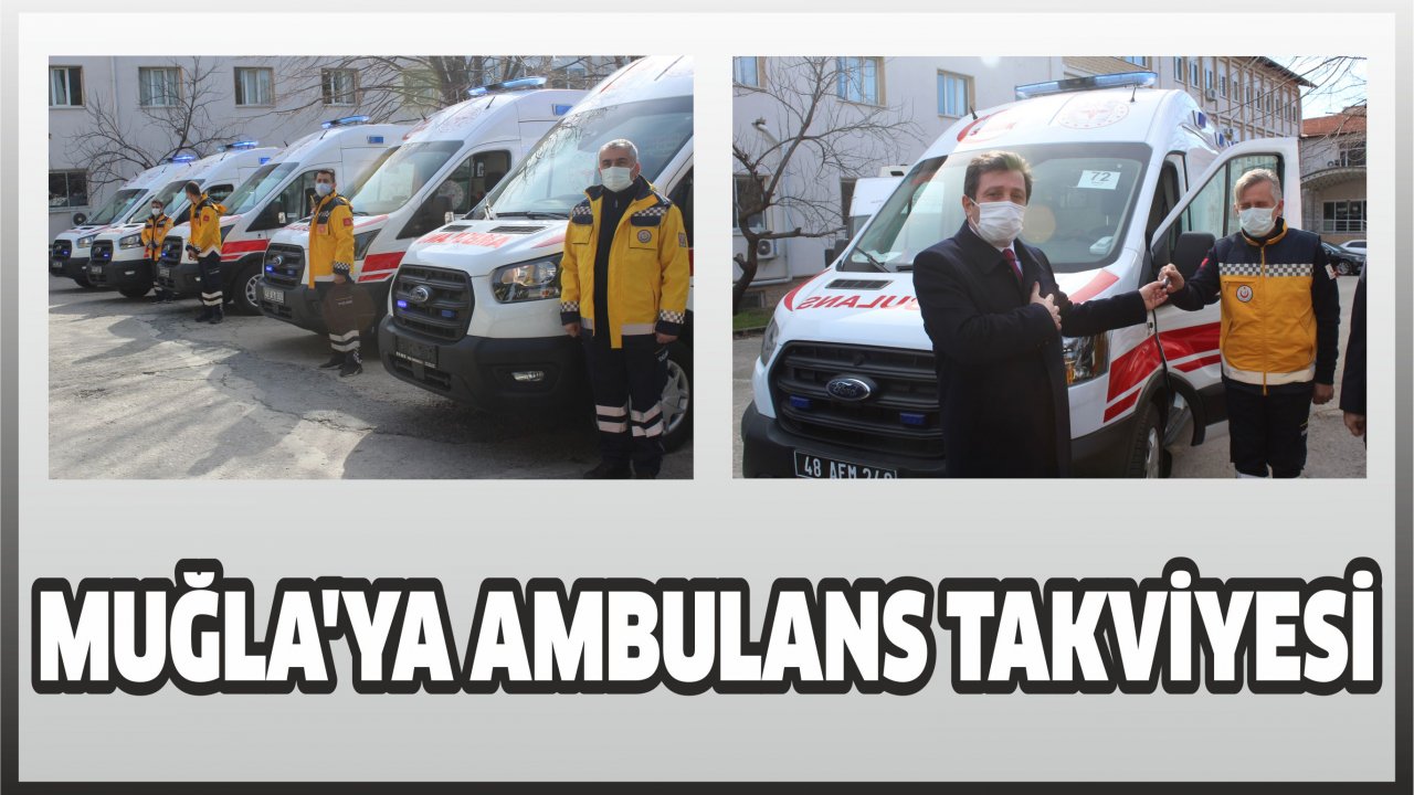 Muğla’ya Ambulans takviyesi