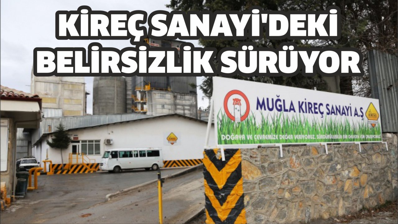 Kireç Sanayi’deki belirsizlik sürüyor