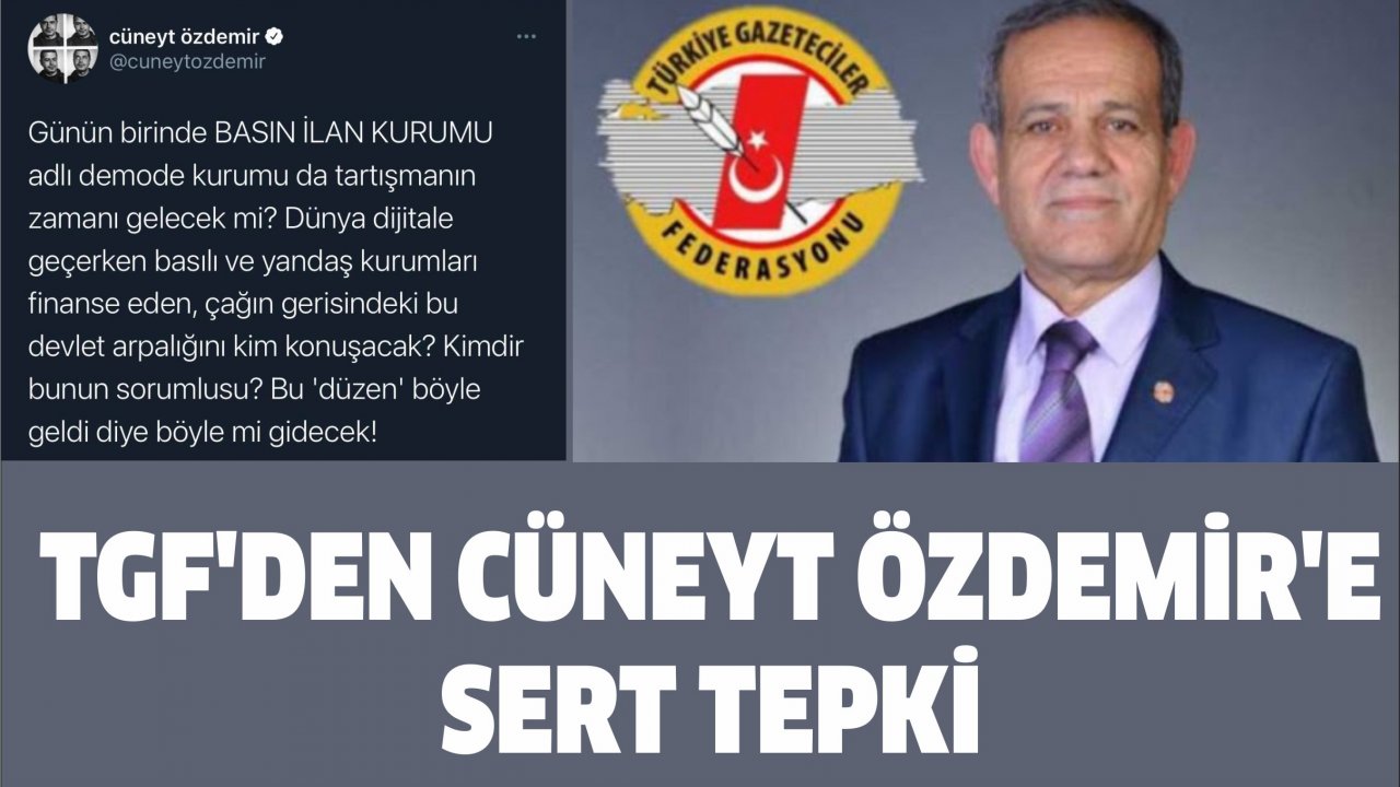 TGF’den Cüneyt Özdemir’e sert tepki