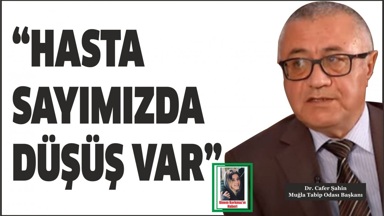 “Hasta sayımızda düşüş var”