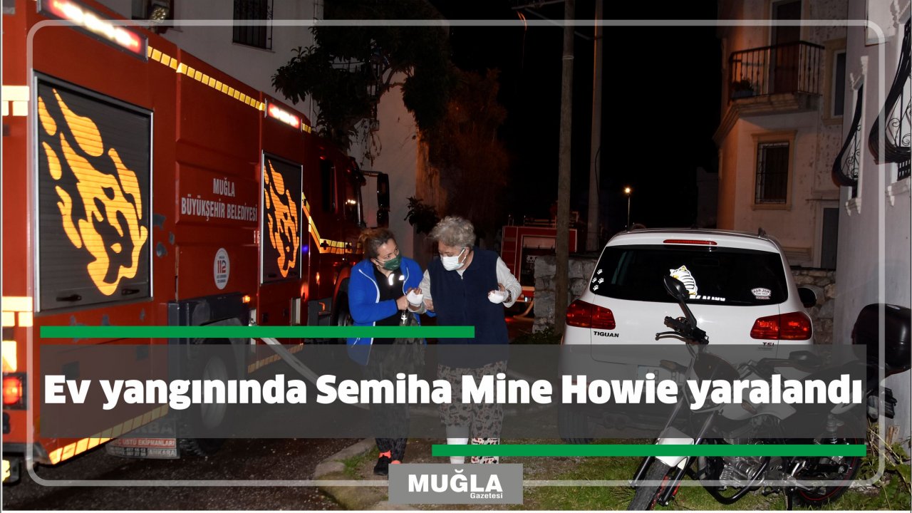 Ev yangınında Semiha Mine Howie yaralandı