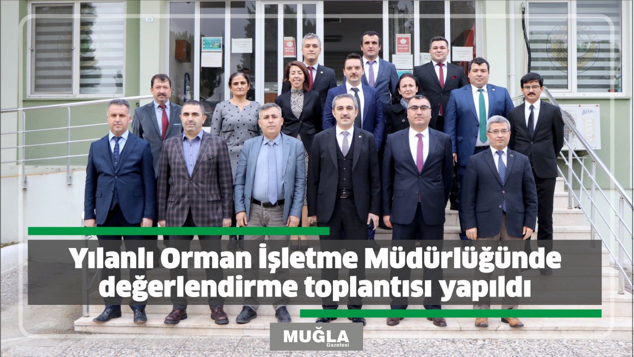 Yılanlı Orman İşletme Müdürlüğünde değerlendirme toplantısı yapıldı