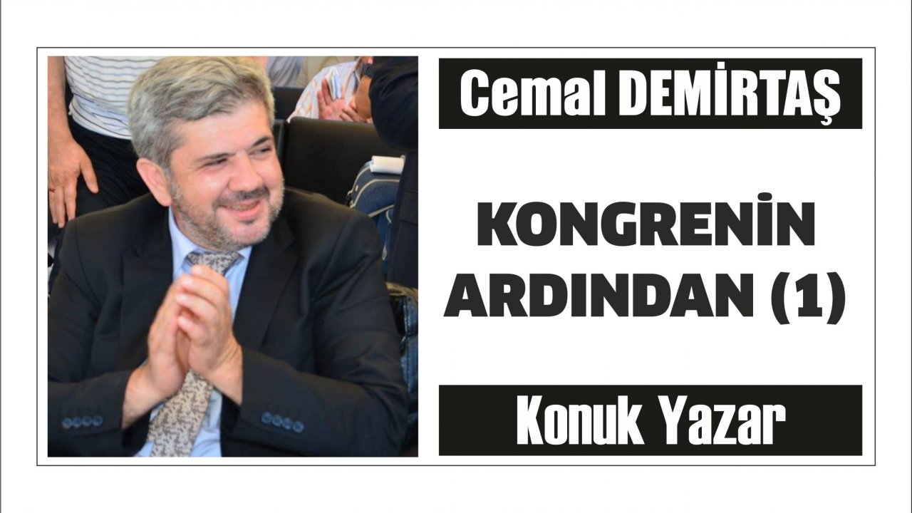 KONGRENİN ARDINDAN (1)