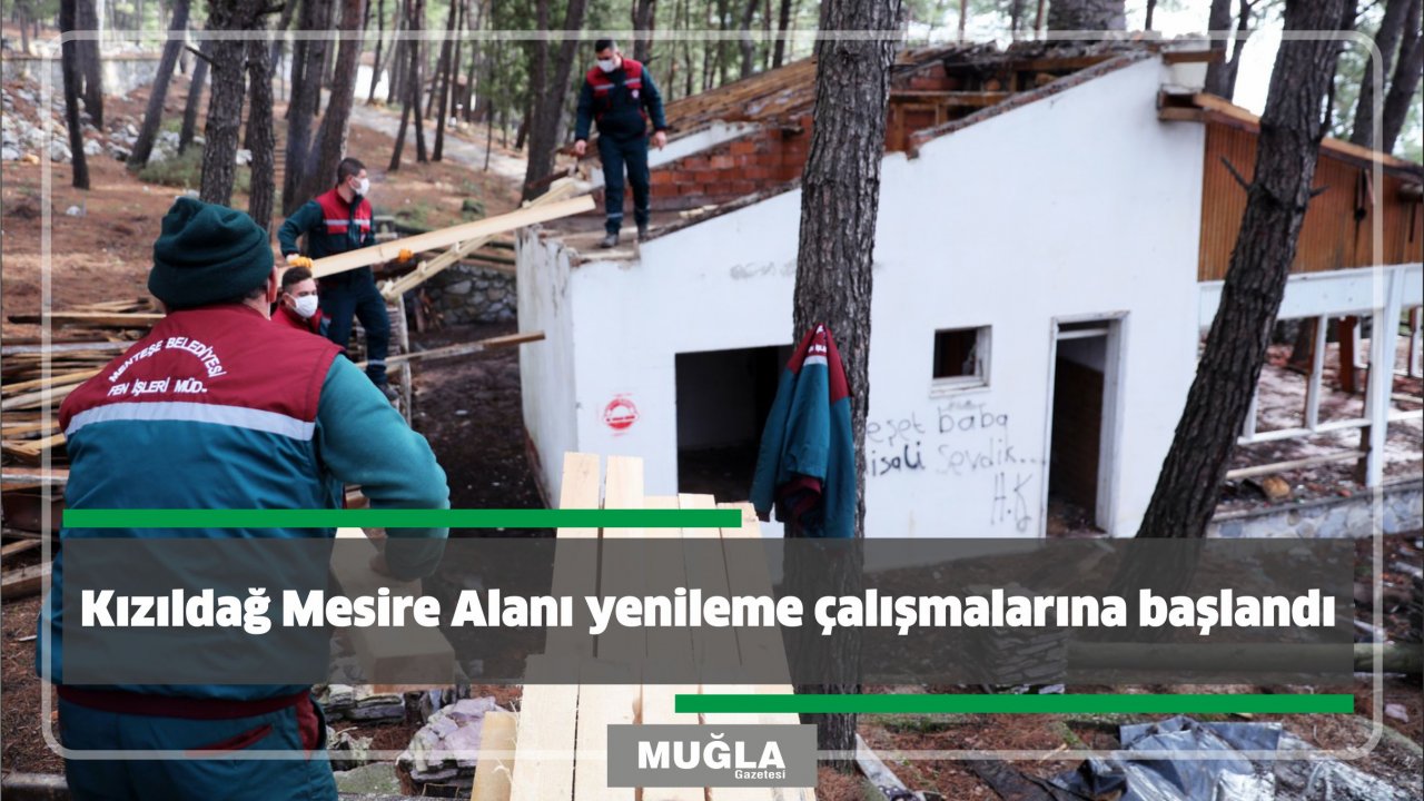 Kızıldağ Mesire Alanı yenileme çalışmalarına başlandı