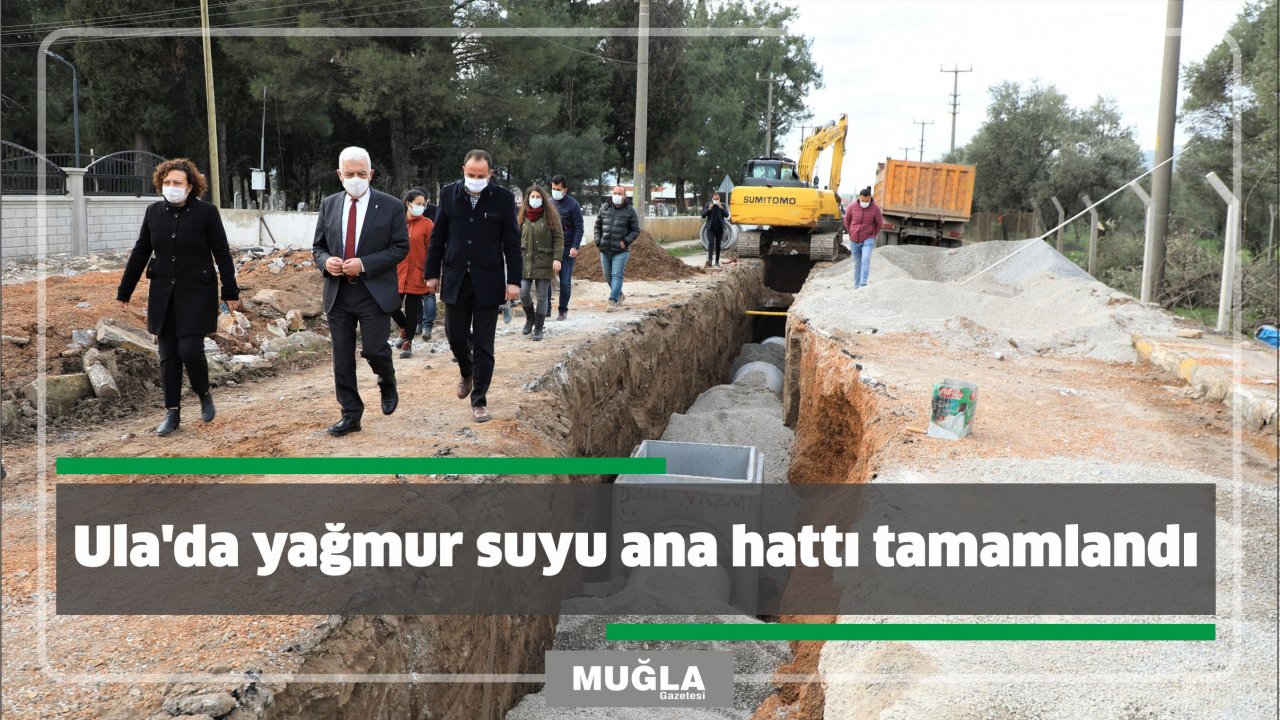 Ula’da yağmur suyu ana hattı tamamlandı