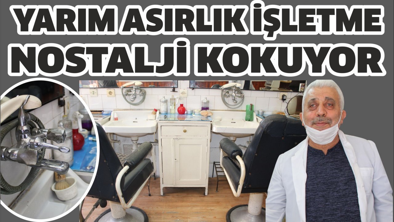 Yarım asırlık işletme nostalji kokuyor