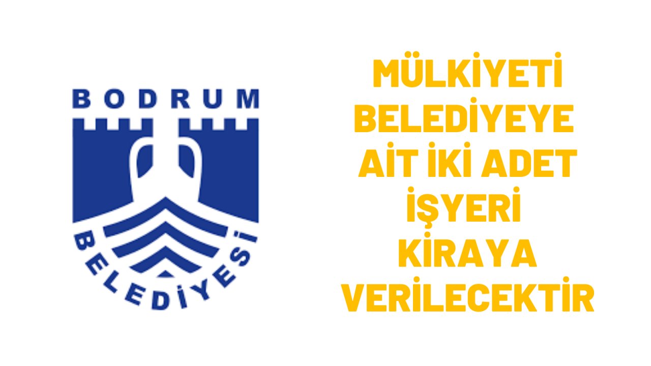 Mülkiyeti belediyeye ait iki adet işyeri kiraya verilecektir